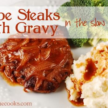 Cube Steaks and Gravy in the Slow Cooker