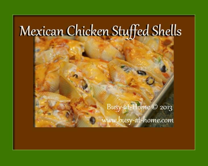 Mexican Chicken Stuffed Shells