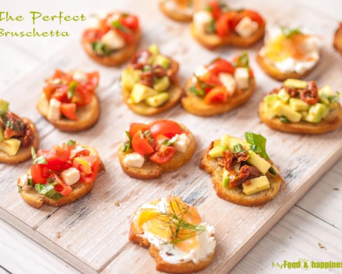 How to make The Perfect Bruschetta plus topping ideas