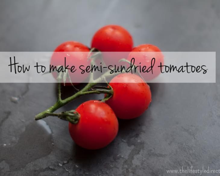 How To Make Semi-sundried Tomatoes