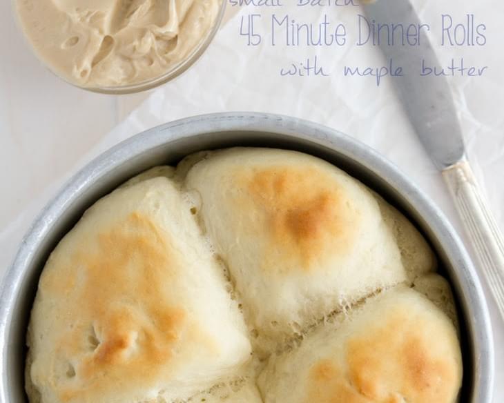 Small Batch 45 Minute Dinner Rolls {with Maple Butter}