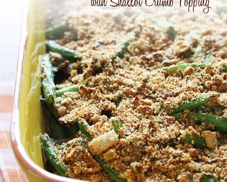 Lightened Up Green Bean Casserole with Shallot Crumb Topping