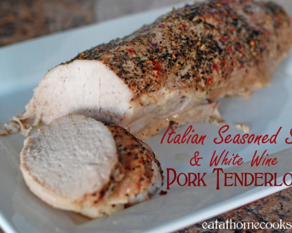 Italian Seasoned Salt and White Wine Pork Tenderloin - Easy and Moist!