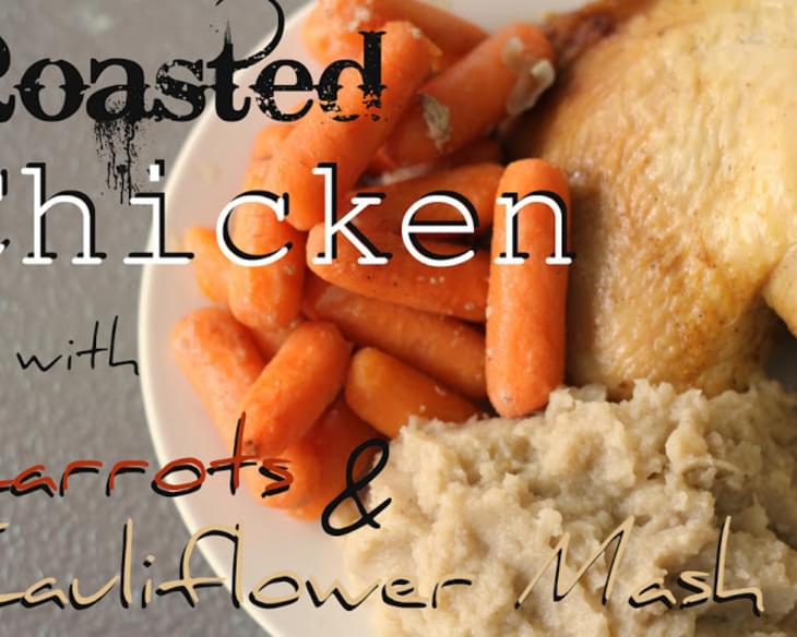Roast Chicken with Carrots & Cauliflower Mash {Paleo One Pot Meal}