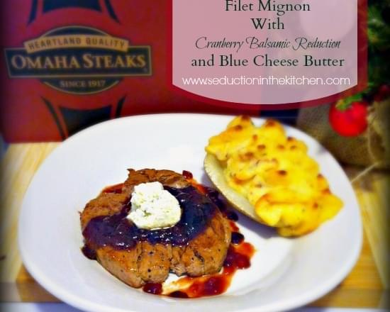 #ad #omahasteaksgifts Omaha Steaks Filet Mignon With Cranberry Balsamic Reduction and Blue Cheese Butter #ad