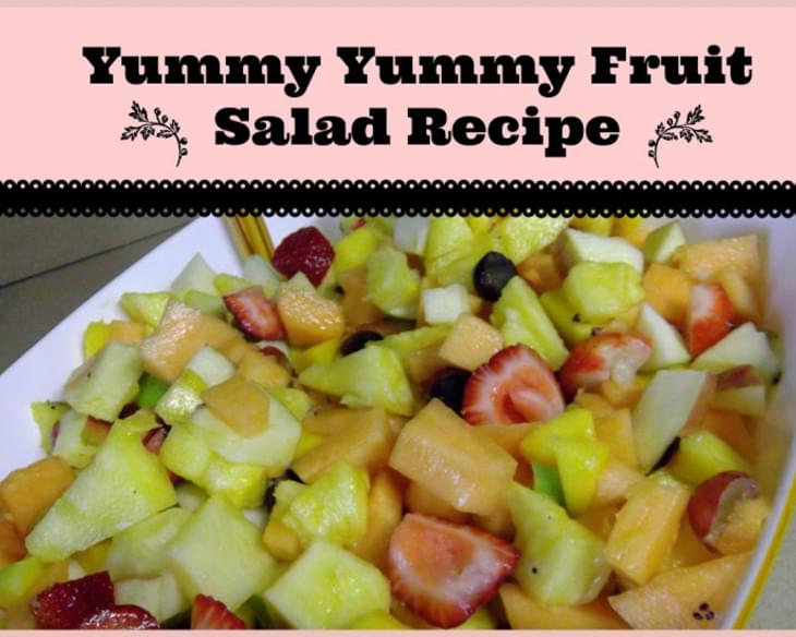 Yummy Yummy Fruit Salad