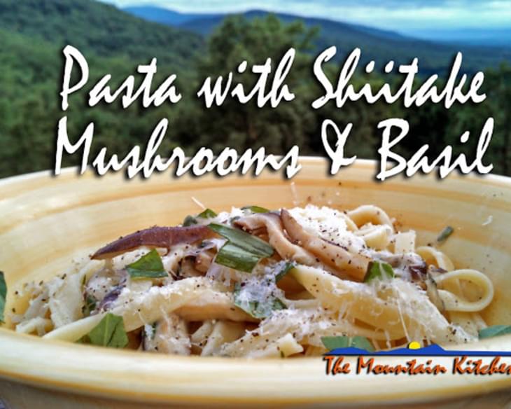 Meatless Monday ~ Pasta With Shiitake Mushrooms and Basil