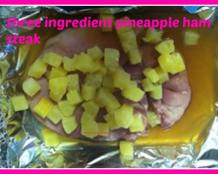 3 Ingredient Pineapple Ham Steak