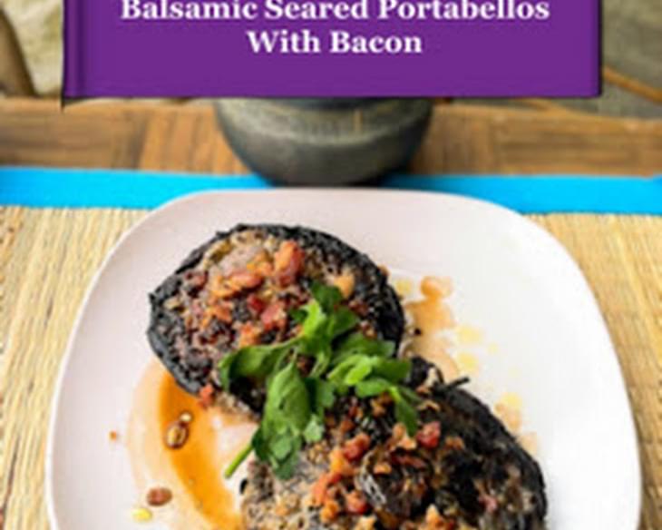 Balsamic Seared Portabello Mushrooms with Bacon