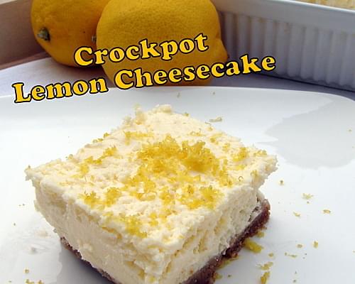 Crockpot Lemon Cheesecake