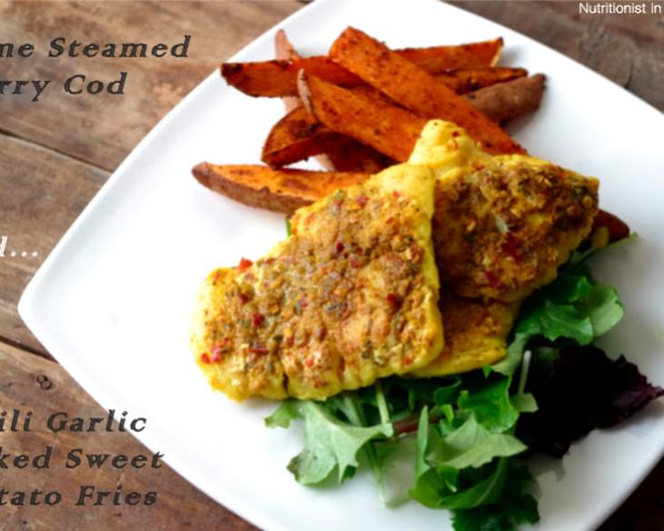 Lime Steamed Curry Cod & Chili Garlic Baked Sweet Potato Fries