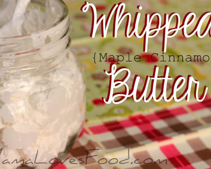 Whipped Maple Cinnamon Butter.