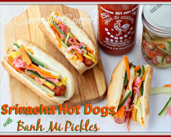 Sriracha Hot Dogs with Banh Mi Pickles