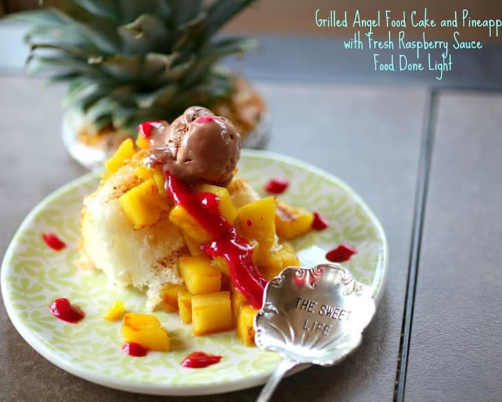 Grilled Angel Food Cake and Pineapple with Fresh-Raspberry Sauce