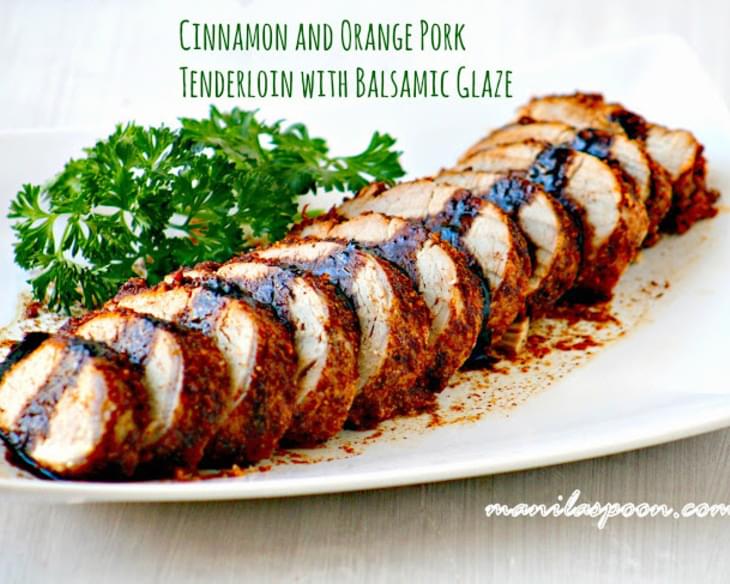 Cinnamon and Orange Pork Tenderloin with Balsamic Glaze