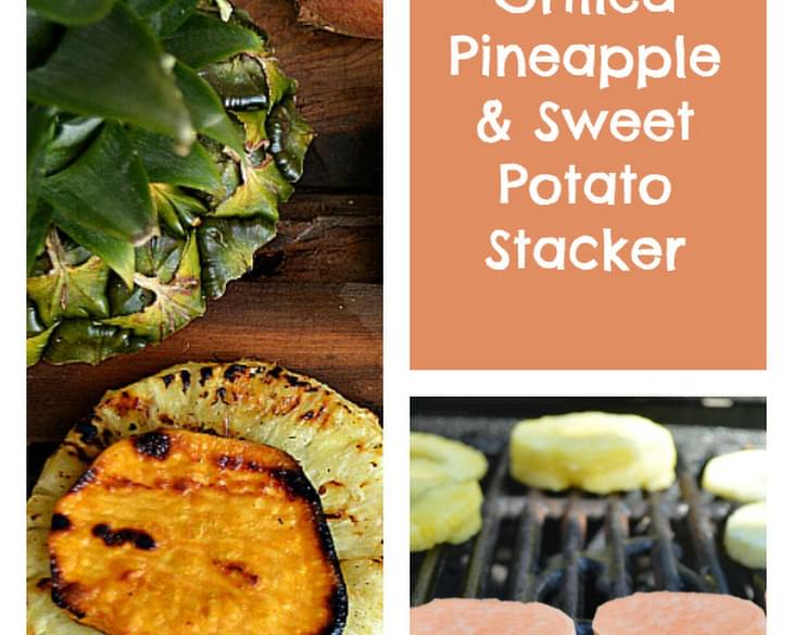 Grilled Pineapple and Sweet Potato Stack