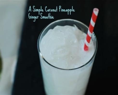 Simple Coconut Pineapple Ginger Smoothie