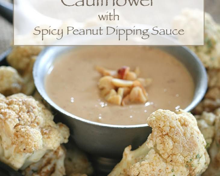 Thai Roasted Cauliflower with Spicy Peanut Dipping Sauce