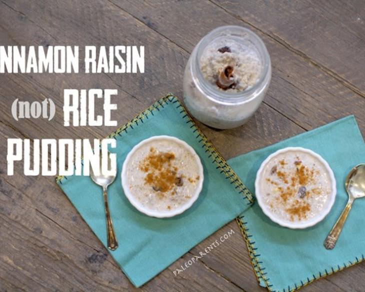 Cinnamon Raisin (not) Rice Pudding by Cole