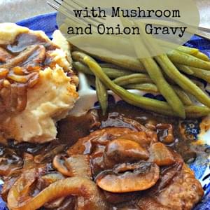 Cube Steak with Mushroom and Onion Beef Gravy