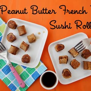Peanut Butter French Toast Sushi Rolls