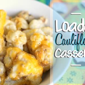 Loaded Cauliflower Casserole.