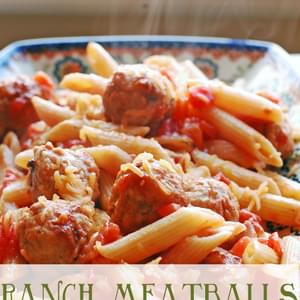 Ranch Meatballs and Pasta – 15 Minute Meal