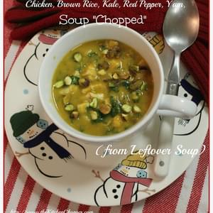 Roasted Cauliflower, Potato, Corn, Chicken Soup “Chopped”