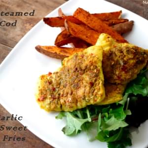 Lime Steamed Curry Cod & Chili Garlic Baked Sweet Potato Fries