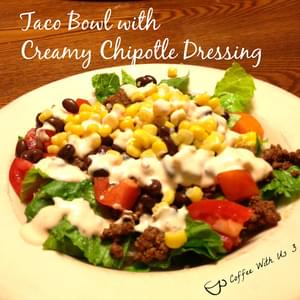 Taco Bowl with Creamy Chipotle Dressing