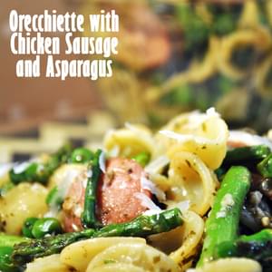 Orecchiette with Chicken Sausage and Asparagus