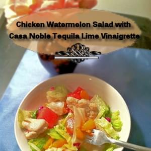 Chicken Watermelon Salad with Casa Noble Tequila Lime Vinaigrette