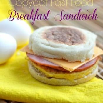 Copycat Fast Food Breakfast Sandwiches