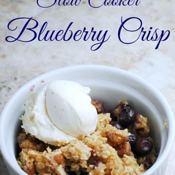 Slow Cooker Blueberry Crisp – A Healthy Dessert