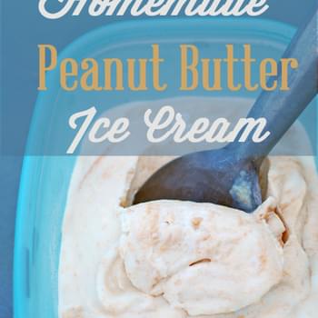 Homemade Peanut Butter Ice Cream – (no cooking required)