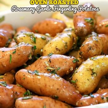 Oven Roasted Rosemary Garlic Fingerling Potatoes