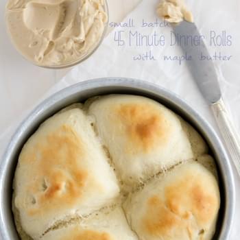 Small Batch 45 Minute Dinner Rolls {with Maple Butter}