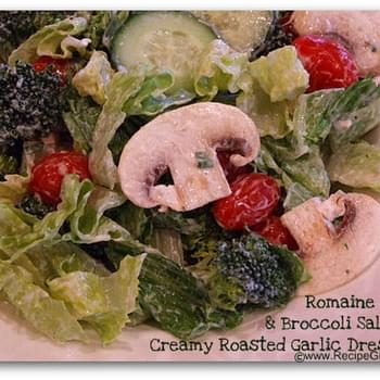 Romaine and Broccoli Salad with Creamy Roasted Garlic Dressing