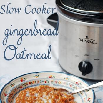 Slow Cooker Gingerbread Oatmeal