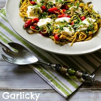 Garlicky Zucchini Noodles with Tomatoes and Burrata