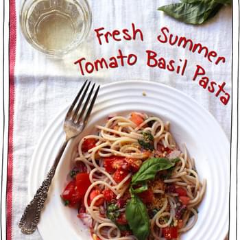 Fresh Summer Tomato Basil Pasta