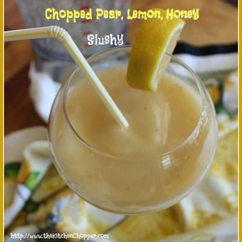Chopped Pear, Lemon, Honey Slushy