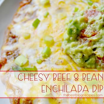 Cheesy Beef & Bean Enchilada Dip