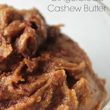 Gingerbread Cashew Butter (or frosting or dip or spread....)