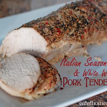 Italian Seasoned Salt and White Wine Pork Tenderloin – Easy and Moist!