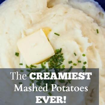 The Creamiest Mashed Potatoes Ever