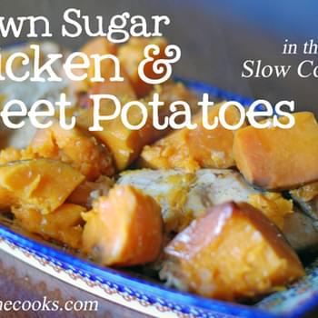 Slow Cooked Brown Sugar Chicken and Sweet Potatoes – 4 ingredients!