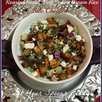 Roasted Fennel, Beet, Yam, Brown Rice Side Chopped