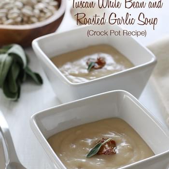 Tuscan White Bean and Roasted Garlic Soup (Crock Pot Recipe)