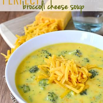 Perfect Broccoli Cheese Soup